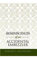 Reminiscences of an Accidental Embezzler