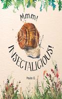 Mmm! INSECTALICIOUS!