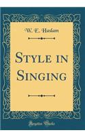 Style in Singing (Classic Reprint)