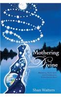 Mothering the Divine