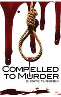 Compelled to Murder