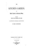 The Kitchen Garden, Or, Object Lessons in Household Work, Including Songs, Exercises and Games