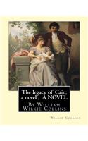 legacy of Cain; a novel, By Wilkie Collins A NOVEL