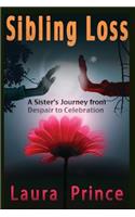 Sibling Loss: A Sister's Journey from Despair to Celebration