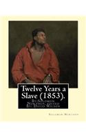 Twelve Years a Slave (1853). By