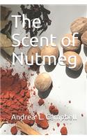 The Scent of Nutmeg
