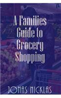 Families Guide to Grocery Shopping