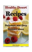 Healthy Dessert Recipes: Delicious and Easy Dessert Ideas (Dessert for Two, Desserts Cookbooks, Easy Desserts, Delicious Dessert, Dump Desserts, Dump Cake Recipes, Dump Cake Cookbook, Dump Cakes, Pie Recipes)