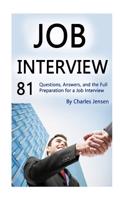 Job Interview: 81 Questions, Answers, and the Full Preparation for a Job Interview