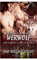 Mein Boss Ist Ein Grantiger Werwolf Und Ich Glaube, Er Will Mich Heiraten!