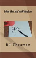 Setting & Reaching Your Writing Goals