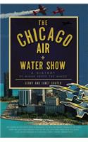 Chicago Air and Water Show: A History of Wings Above the Waves