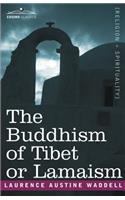 The Buddhism of Tibet or Lamaism
