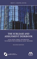 Sublease and Assignment Deskbook: Legal Issues, Forms, and Drafting Techniques for Commercial Lease Transfers
