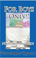 For Boys Only! No Girls Allowed!