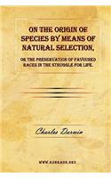 On the Origin of Species by Means of Natural Selection, or The Preservation of Favoured Races in the Struggle for Life.