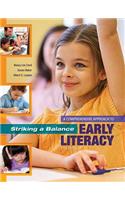 Striking a Balance: A Comprehensive Approach to Early Literacy