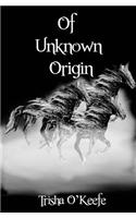 Of Unknown Origin