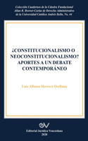 Constitucionalismo O Neoconstitucionalismo? Aportes a Un Debate Contemporáneo