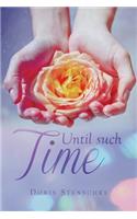 Until Such Time