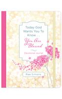 Today God Wants You to Know. . .You Are Blessed Devotional Journal