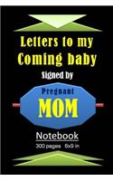 Letters to my coming baby notebook/journal 300 pages 6 x 9 inch