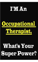 I'm an Occupational Therapist: 2020 blank lined noteboook journal Physiotherapist Unique Notebook, Therapist Line Journal, Occupational Therapist Aide Notebook, Therapist Everyday