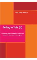 Telling a Tale II