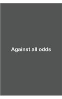 Against all odds