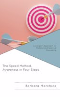 Speed Method, Awareness in Four Steps: Lonergan's Approach for Pastoral and Spiritual Counseling