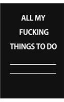 All My Fucking Things To Do
