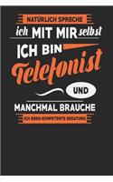 Natürlich Spreche Ich Mit Mir Selbst Ich bin Telefonist Und Manchmal Brauche Ich Eben Kompetente Beratung: Telefonist Notizbuch - Telefonist Geschenke - Tagebuch - 110 Weiße Karierte Seiten - ca. A 5