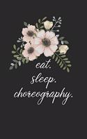 eat. sleep. choreography. - Lined Notebook