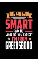 Yes, I'm Smart And Hot What Do You Except I'm From Greensboro
