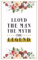 Lloyd The Man The Myth The Legend