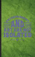 Entertainment and Art Are Not Isolated