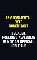 Environmental Field Consultant Because Freaking Awesome Is Not An Official Job Title