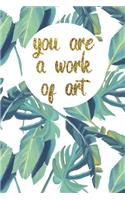 you are a work of art