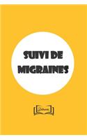 Suivi de migraines: Carnet pour suivre ses migraines: localisation, causes, intensité, ... 15x23cm - 100 pages