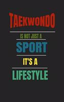 Taekwondo Is Not Just A Sport It's A Lifesytle