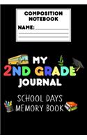 Composition Notebook My 2nd Grade Journal School Days Memory Book: 2nd Grade Journal With Prompts, New School Year Memory Keepsake, Class Schedule, Notebook for Reminders, To Do List, Diary For Students