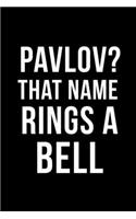 Pavlov? That Name Rings A Bell