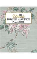 The Ultimate Household Management Planner Book: Shabby Chic - Home Tracker - Family Record - Calendar - Contacts - Password - School - Medical Dental Babysitter - Goals Financial Budget Expense