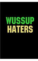 Wussup Haters