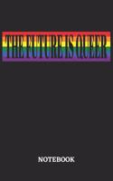 The Future is Queer Notebook: 6x9 inches - 110 blank numbered pages - Greatest LGBTQ Rainbow Journal - Gift, Present Idea