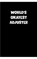 World's Okayest Adjuster Notebook - Adjuster Diary - Adjuster Journal - Funny Gift for Adjuster: Medium College-Ruled Journey Diary, 110 page, Lined, 6x9 (15.2 x 22.9 cm)