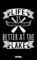 Life Is Better At The Lake Notebook: Fishing Notizbuch: Notizbuch A5 linierte 110 Seiten, Notizheft / Tagebuch / Reise Journal, perfektes Geschenk für Sie, Ihre Familie und Freunde, die