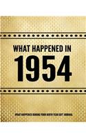 What Happened In 1954 - What Happened During Your Birth Year Gift Journal
