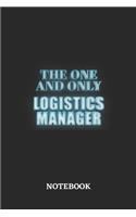 The One And Only Logistics Manager Notebook: 6x9 inches - 110 blank numbered pages - Greatest Passionate working Job Journal - Gift, Present Idea