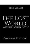 The Lost World: Perfect For Readers ( Annotated ) By Arthur Conan Doyle.